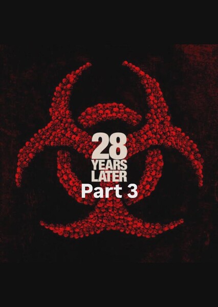 28 Years Later: Part 3