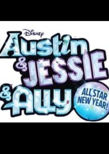 Austin and Jessie and Ally : All star new year