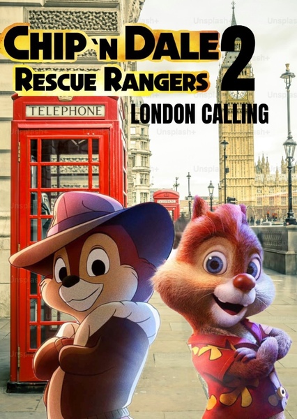 Chip ‘n Dale: Rescue Rangers 2: London Calling