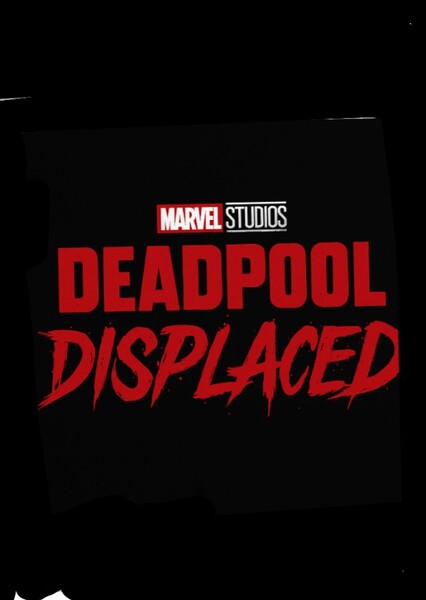 Deadpool Displaced