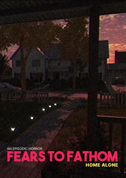 Fears to Fathom: Home Alone