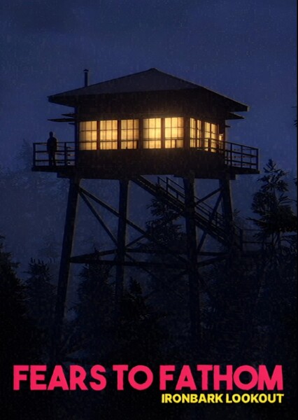 Fears to Fathom: Ironbark Lookout