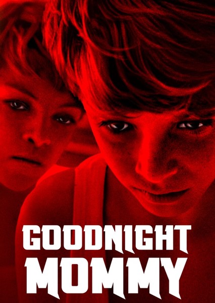Goodnight Mommy