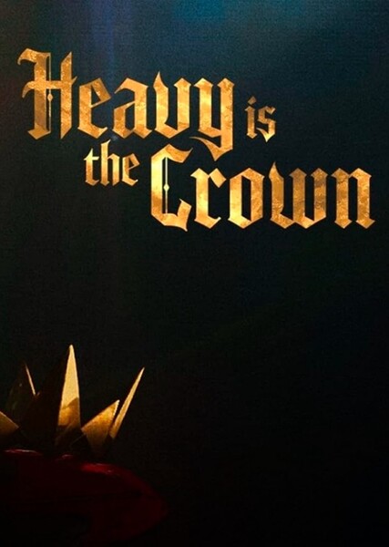 Heavy is the Crown