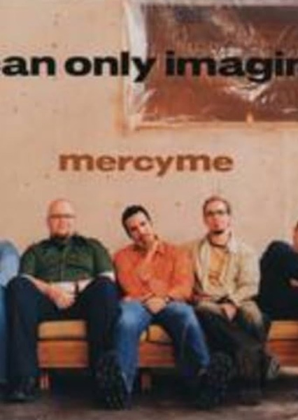 I Can Only Imagine (MercyMe song)