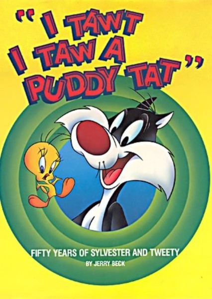 I Tawt I Taw a Puddy Tat