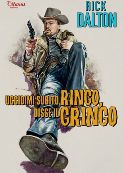 Kill Me Quick Ringo, Said the Gringo