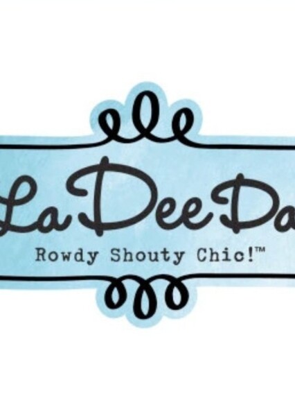 La Dee Da