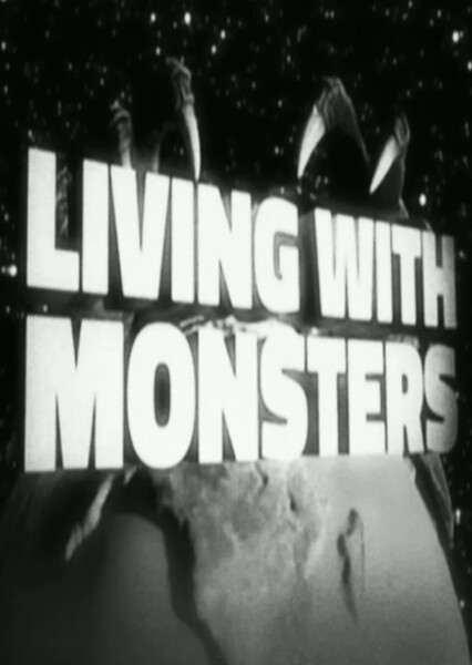 Living With Monsters