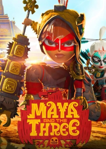 Maya (Maya and the Three)