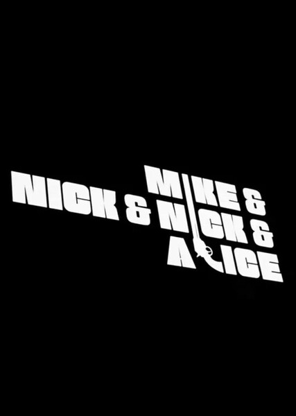 Mike & Nick & Nick & Alice