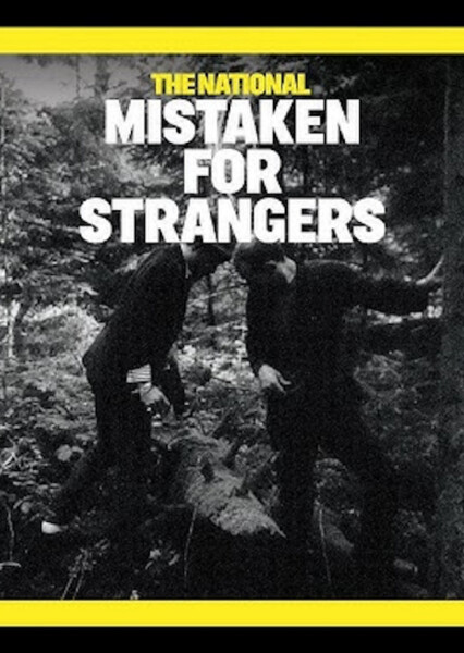 Mistaken for Strangers