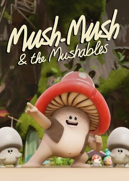 Mush-Mush And The Mushables