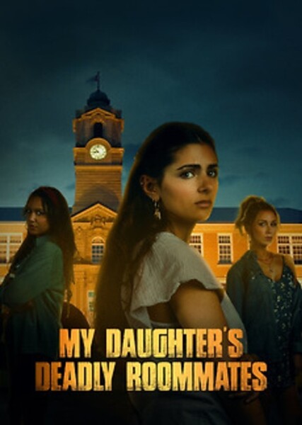 My Daughter’s Deadly Roommates