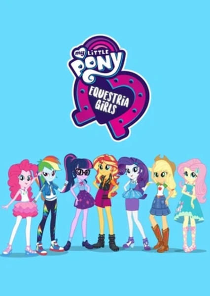 My Little Pony: Equestria Girls: Better Together (2017)