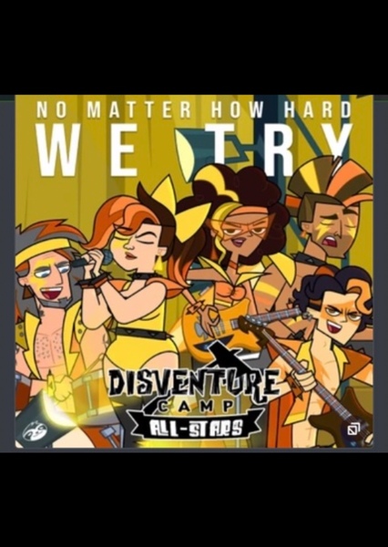 No Matter How Hard We Try (Disventure Camp song)