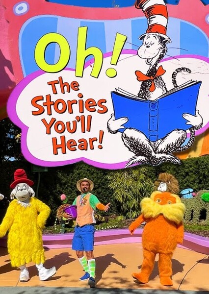 Oh! The Stories You'll Hear