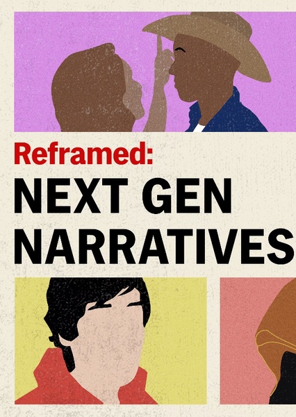 Reframed: Next Gen Narratives