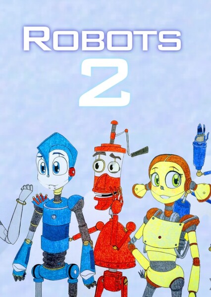ROBOTS 2