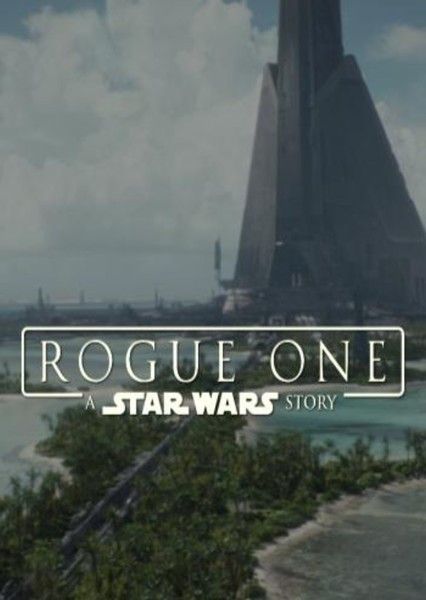 Rouge One: a Star Wars Story