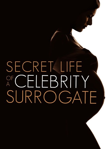Secret Life of a Celebrity Surrogate