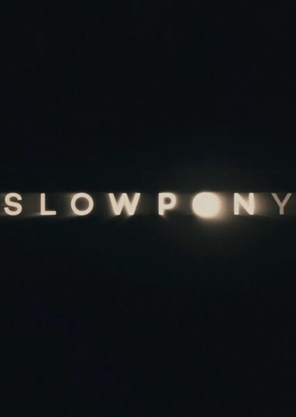 Slow Pony