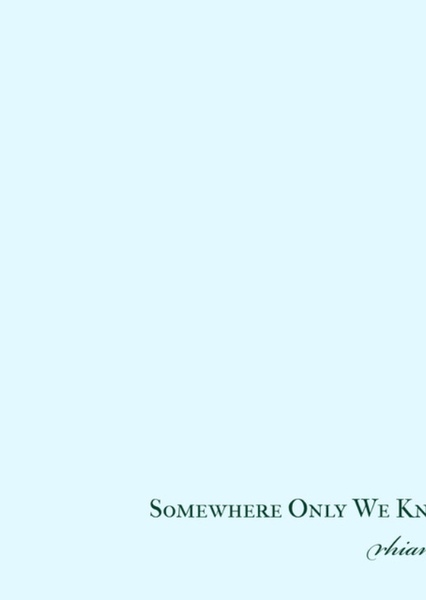 Somewhere Only We Know (Rhianne) photo