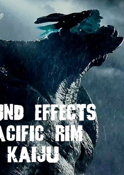 Sound Effects-Kaiju (Pacific Rim)