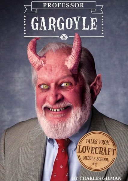 Tales from Lovecraft Middle School #1: Professor Gargoyle