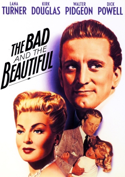 The Bad and the Beautiful
