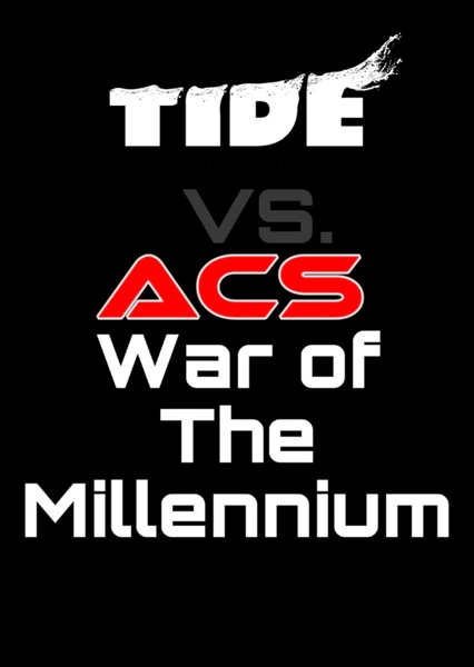 Tide vs. ACS: War of the Millennium