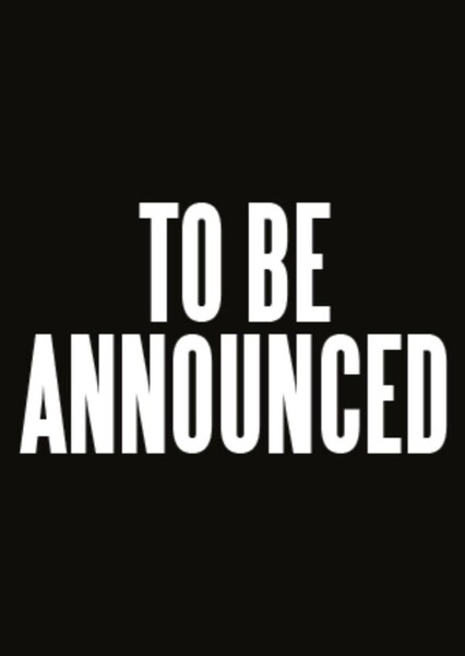 To Be Announced