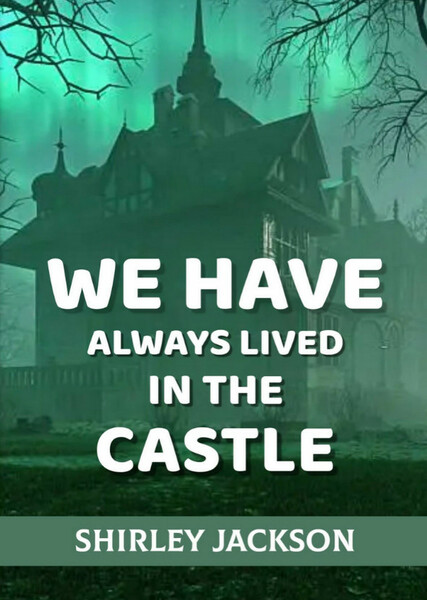 We Have Always Lived in the Castle photo