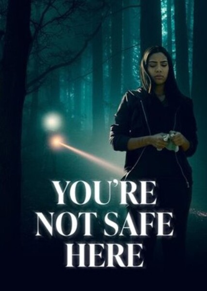 You're Not Safe Here