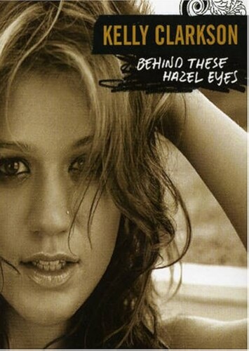 Behind These Hazel Eyes - Kelly Clarkson