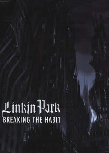 Breaking The Habit - Linkin Park
