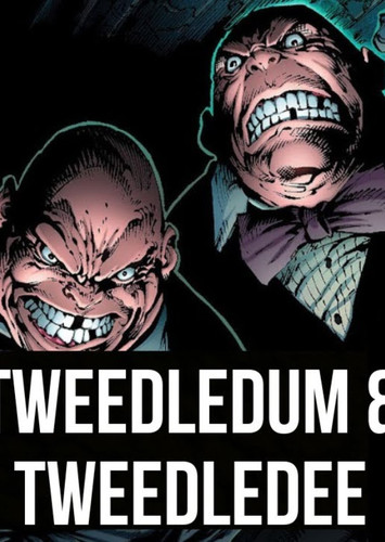 Dumfree and Deever Tweed/Tweedledum and Tweedledee