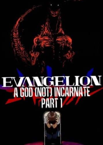 Evangelion: A God Incarnate Part 1 in RiddleyMoscu (FrankMortesSmith600 Studios)