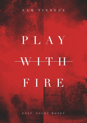 Play With Fire - Sam Tinnesz, Yacht Money