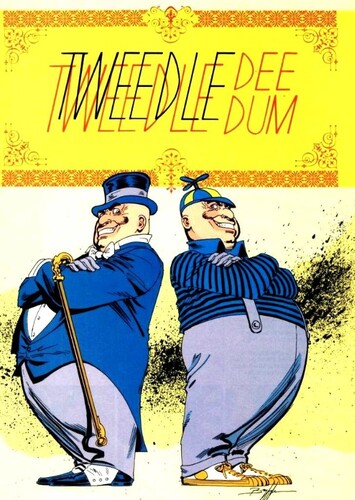Tweedledum & Tweedledee