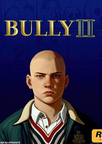 What if Bully II Happened?