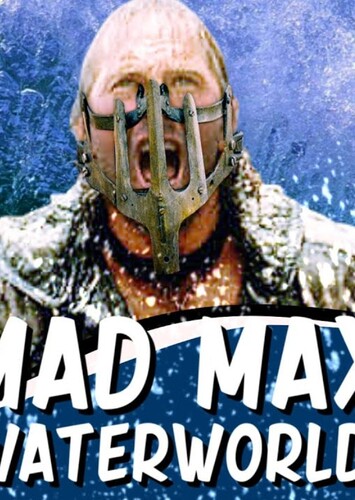 What if Mad Max was in Waterworld?