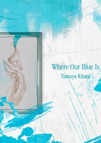 Where Our Blue Is - Tatsuya Kitani