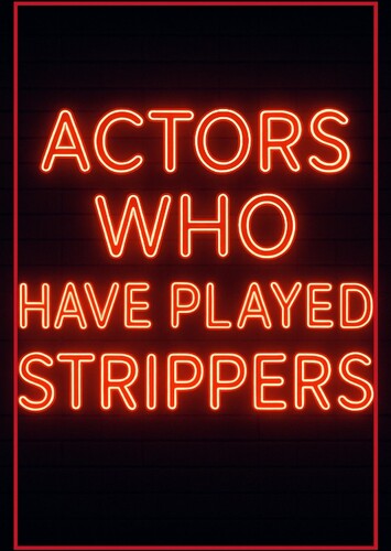 Who Have Played Strippers