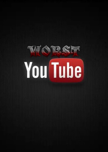 Worst YouTuber