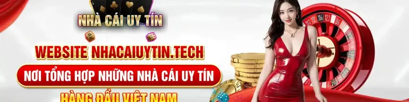 Nhà Cái  Uy Tín's banner