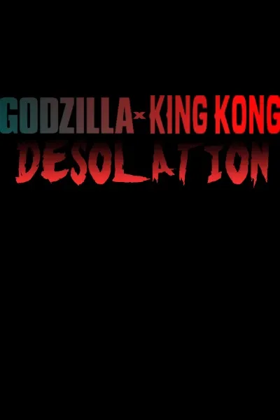 Godzilla x King Kong: Desolation