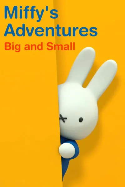 Miffy’s Adventures Big and Small