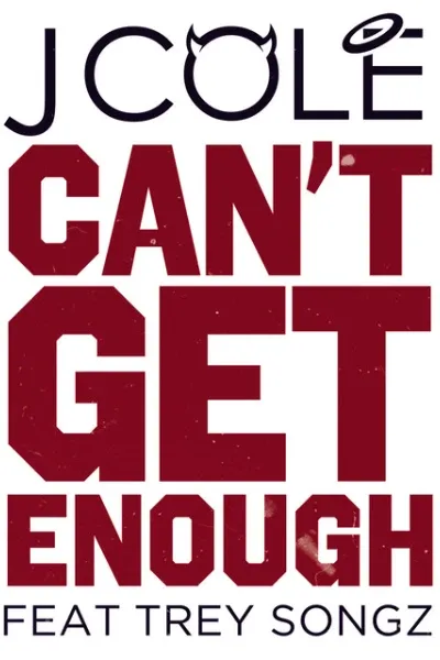 Can't Get Enough (J. Cole)