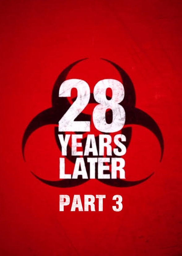 28 Years Later Part 3